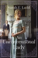 An Unconventional Lady: A Clean Regency Romance 1400348293 Book Cover