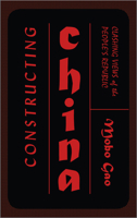 Constructing China: Clashing Views of the People's Republic 0745399819 Book Cover