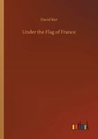 Under The Flag Of France 9362517248 Book Cover