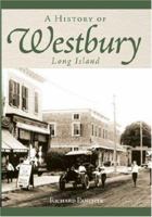 A History of Westbury, Long Island 159629213X Book Cover