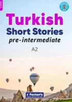 Pre-Intermediate Turkish Short Stories - Based on a comprehensive grammar and vocabulary framework (CEFR A2) - with quizzes , full answer key and online audio 1839250569 Book Cover