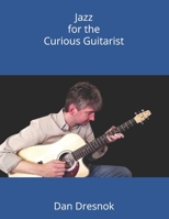 Jazz for the Curious Guitarist 1093295082 Book Cover