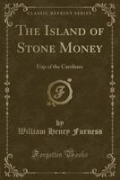 The Island of Stone Money: Uap of the Carolines 1015369545 Book Cover