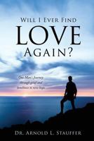 Will I Ever Find Love Again? 1628713097 Book Cover
