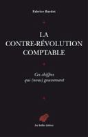 La Contre-Revolution Comptable. Ces Chiffres Qui (Nous) Gouvernent 2251445137 Book Cover