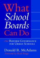 What School Boards Can Do: Reform Governance for Urban Schools 0807746487 Book Cover