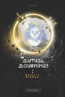 Grief’s Mirror: Reflections on Loss and Transformation (Mutual Mournings) B0FN8CJG9S Book Cover