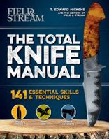 The  Total Knife Manual: 141 Essential Skills  Techniques 1681883686 Book Cover
