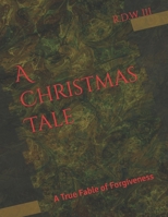 A Christmas Tale: A True Fable of Forgiveness B0CNYWPKTD Book Cover