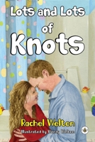 Lots & Lots of Knots 1839346760 Book Cover