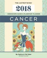 Cancer 2018: The AstroTwins' Horoscope Guide & Planetary Planner 1977580270 Book Cover