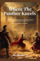 Where The Panther Kneels B0H3D54K36 Book Cover