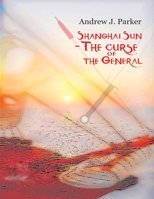 Shanghai Sun: The Curse of the General Vol 2 1088052185 Book Cover