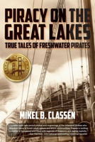 Piracy on the Great Lakes: True Tales of Freshwater Pirates B0DQ29DTDT Book Cover