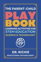 The Parent-Child PLAYBOOK: Learning Activities for STEM EDUCATION Science & Technology (The Parent-Child PLAYBOOK_STEM EDUCATION) 1069223743 Book Cover