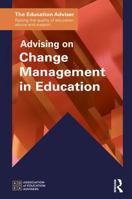 Advising on Change Management in Education (The Education Adviser) 104121197X Book Cover