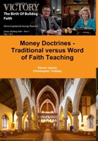 Money Doctrines - Traditional versus Word of Faith Teaching 0244953880 Book Cover