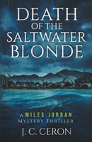 Death of the Saltwater Blonde (A Miles Jordan Mystery Thriller Series) B0BCCY3LR2 Book Cover