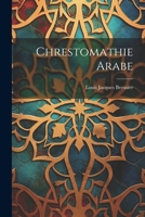 Chrestomathie Arabe 1021735914 Book Cover