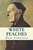 White Peaches: And Other Poems 1984228862 Book Cover