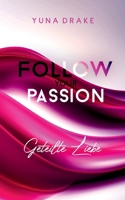 Follow your Passion: Geteilte Liebe 3752640774 Book Cover