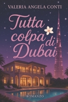 Tutta colpa di Dubai (Italian Edition) B0FCFR8B7T Book Cover