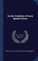 On the Volatility of Stock Market Prices 1377037932 Book Cover