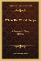 When The World Sleeps: A Romantic Story 1165775484 Book Cover