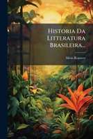 Historia Da Litteratura Brasileira Por Sylvio Roméro ...: 1500-1830 1145897223 Book Cover