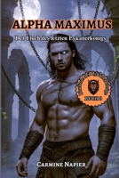 Alpha Maximus Der Fluch des letzten Lykanerkönigs: Eine verbotene Gestaltwandler-Romanze über Krieg, Schicksal und unzerbrechliche Bindungen (Blutlinie der Lykanerkönige) (German Edition) B0FNVVTP5L Book Cover