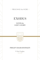 Exodus: Saved for God's Glory (Preaching the Word) 1581344899 Book Cover