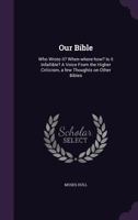 Our Bible Who Wrote It? 1017251894 Book Cover