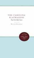 The Carolina Playmakers: The First Fifty Years 0807879460 Book Cover