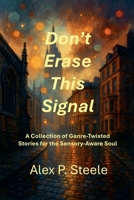Don't Erase This Signal B0FDJRHC48 Book Cover