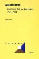 Bemuehungen: Arbeiten Zum Werk Von Anna Seghers, 1965-2004 3039106198 Book Cover