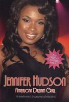 Jennifer Hudson: American Dream Girl: American Dream GirlAn Unauthorized Biography 0843126876 Book Cover