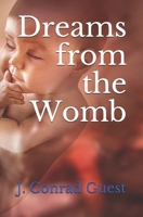 Dreams From the Womb B08VYBND11 Book Cover