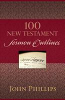 100 New Testament Sermon Outlines 0802478174 Book Cover