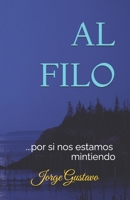 Al Filo: ...por si nos estamos mintiendo B0BKJ9BP5Y Book Cover