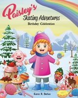 Paisley's Skating Adventures : Birthday Celebration 153239649X Book Cover