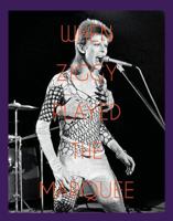 When Ziggy Played the Marquee: David Bowie's Last Performance as Ziggy Stardust 1788840593 Book Cover