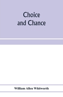 Choice and Chance; an Elementary Treatise on Permutations, Combinations, and Probability, With 640 Exercises 1015520251 Book Cover