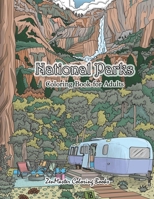 National Parks Coloring Book for Adults: An Adult Coloring Book of National Parks From Around the Country with Country Scenes, Animals, Camping, and More for Stress Relief and Relaxation 1690162821 Book Cover