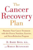 The Cancer Recovery Plan: How to Increase the Effectiveness of Your Treatment and Live a Fuller, Healthier 1583332308 Book Cover