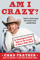 Am I Crazy?: An Unapologetic Patriot Takes on the Insanity of Today’s Woke World 1630062057 Book Cover