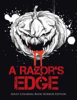 A Razor's Edge: Adult Coloring Book Horror Edition 022820447X Book Cover