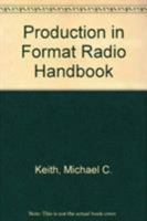 Production in Format Radio Handbook 0819138878 Book Cover