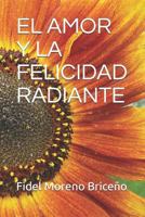 EL AMOR Y LA FELICIDAD RADIANTE 1728606314 Book Cover