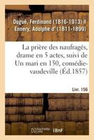 La Prière Des Naufragés: Drame Èn Cinq Actes 2329016964 Book Cover