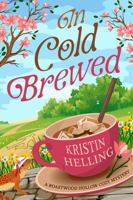 In Cold Brewed: A Roastwood Hollow Cozy Mystery Book 2 (Roastwood Hollow Cozy Mystery Series) 1946921521 Book Cover